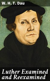 Luther Examined and Reexamined