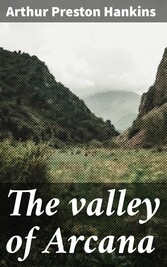 The valley of Arcana