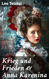 Krieg und Frieden & Anna Karenina