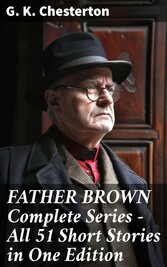 FATHER BROWN Complete Series - All 51 Short Stories in One Edition