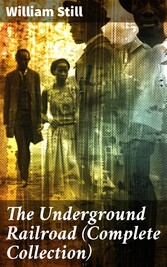 The Underground Railroad (Complete Collection)