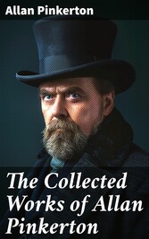 The Collected Works of Allan Pinkerton