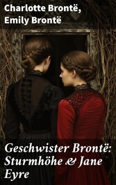 Geschwister Brontë: Sturmhöhe & Jane Eyre