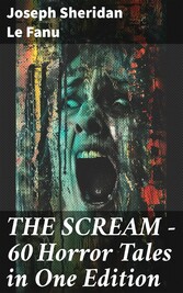 THE SCREAM - 60 Horror Tales in One Edition