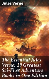 The Essential Jules Verne: 29 Greatest Sci-Fi & Adventure Books in One Edition