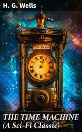 THE TIME MACHINE (A Sci-Fi Classic)