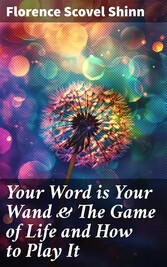 Your Word is Your Wand & The Game of Life and How to Play It