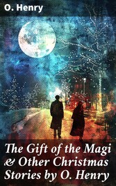 The Gift of the Magi & Other Christmas Stories by O. Henry