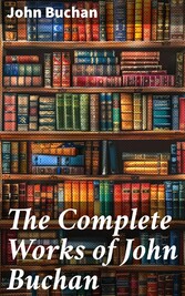 The Complete Works of John Buchan