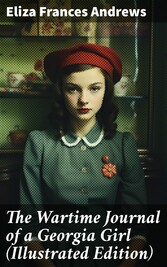 The Wartime Journal of a Georgia Girl (Illustrated Edition)