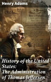 History of the United States: The Administration of Thomas Jefferson