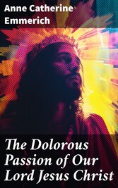 The Dolorous Passion of Our Lord Jesus Christ