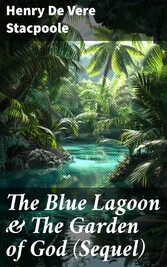 The Blue Lagoon & The Garden of God (Sequel)