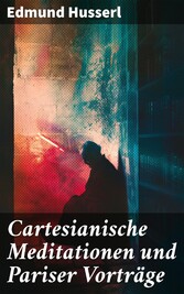 Cartesianische Meditationen und Pariser Vorträge