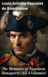 The Memoirs of Napoleon Bonaparte (All 4 Volumes)