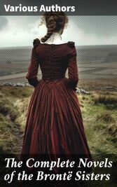 The Complete Novels of the Brontë Sisters