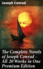 The Complete Novels of Joseph Conrad - All 20 Works in One Premium Edition