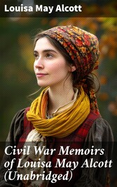 Civil War Memoirs of Louisa May Alcott (Unabridged)