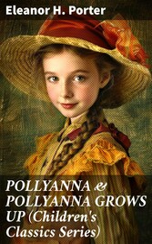 POLLYANNA & POLLYANNA GROWS UP (Children's Classics Series)