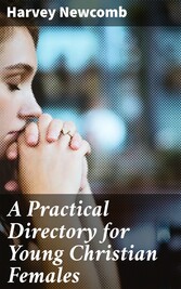 A Practical Directory for Young Christian Females