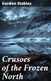 Crusoes of the Frozen North