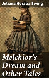 Melchior's Dream and Other Tales