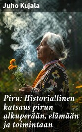 Piru: Historiallinen katsaus pirun alkuperään, elämään ja toimintaan