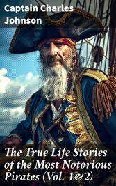 The True Life Stories of the Most Notorious Pirates (Vol. 1&2)