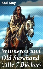 Winnetou und Old Surehand (Alle 7 Bücher)