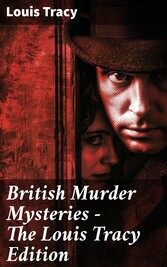 British Murder Mysteries - The Louis Tracy Edition