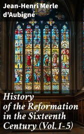 History of the Reformation in the Sixteenth Century (Vol.1-5)