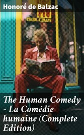 The Human Comedy - La Comédie humaine (Complete Edition)