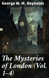 The Mysteries of London (Vol. 1-4)