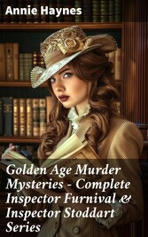 Golden Age Murder Mysteries - Complete Inspector Furnival & Inspector Stoddart Series