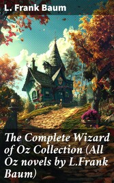 The Complete Wizard of Oz Collection (All Oz novels by L.Frank Baum)