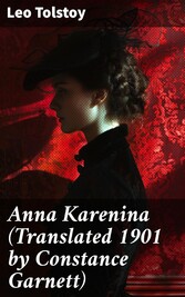 Anna Karenina (Translated 1901 by Constance Garnett)