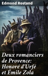 Deux romanciers de Provence: Honoré d'Urfé et Émile Zola