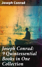 Joseph Conrad: 9 Quintessential Books in One Collection