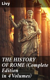 THE HISTORY OF ROME (Complete Edition in 4 Volumes)