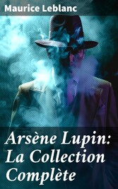 Arsène Lupin: La Collection Complète