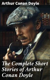 The Complete Short Stories of Arthur Conan Doyle