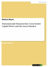 Transnationale Finanzströme. Cross-border Capital Flows und das Lucas Paradox