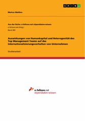 Auswirkungen von Humankapital und Heterogenität des Top Management Teams auf das Internationalisierungsverhalten von Unternehmen