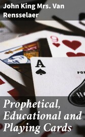 Prophetical, Educational and Playing Cards