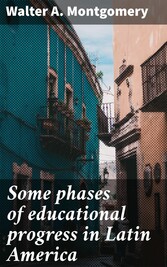 Some phases of educational progress in Latin America