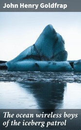 The ocean wireless boys of the iceberg patrol