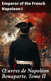 ?uvres de Napoléon Bonaparte, Tome II