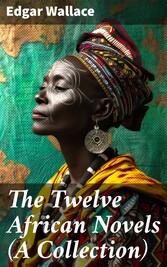 The Twelve African Novels (A Collection)