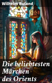 Die beliebtesten Märchen des Orients