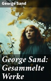 George Sand: Gesammelte Werke